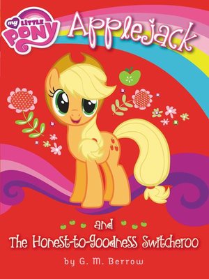 cover image of Applejack and the Honest-to-Goodness Switcheroo